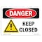 Signmission Safety Sign, OSHA Danger, 7" Height, Keep Closed, Landscape, D-L-1384 OS-DS-D-710-L-1384 - alternate 1